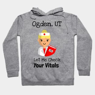 Ogden Utah Let Me Check Your Vitals Hoodie